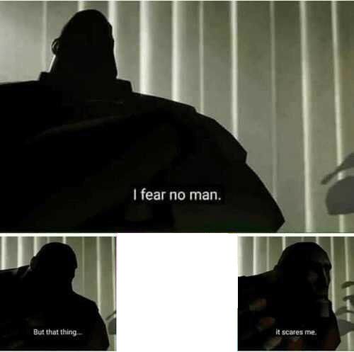 i-fear-no-man